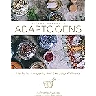 Adaptogens: Herbs for Longevity and Everyday Wellness (Ritual Wellness Book 1)