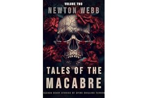 Tales of the Macabre, Vol. 2: Eleven Scary Stories of Spine Chilling Terror (The Dark Archive)