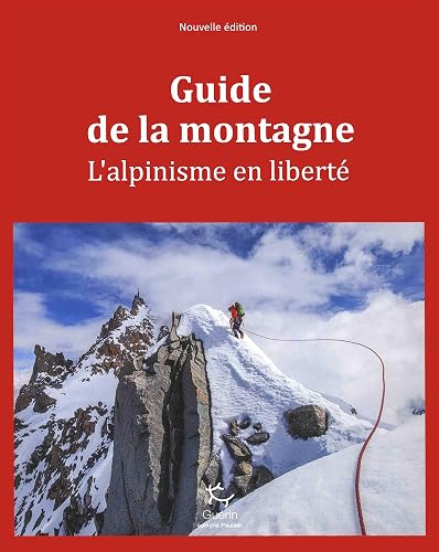 Download Guide de la montagne - L'alpinisme en liberté NE PDF