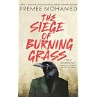 The Siege of Burning Grass: Shortlisted for the 2024 Ursula K. Le Guin Prize for Fiction