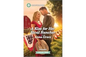 A Kiss for Her Rival Rancher: A Clean and Uplifting Romance