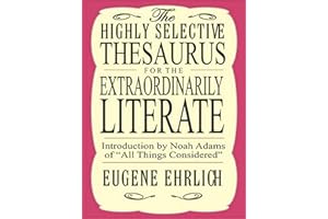 The Highly Selective Thesaurus for the Extraordinarily Literate (Highly Selective Reference)