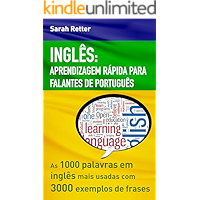 INGLÊS: APRENDIZAGEM RÁPIDA PARA FALANTES DE PORTUGUÊS: As 1000 palavras em inglês mais usadas com 3.000 exemplos de… book cover