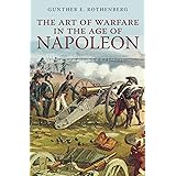The Art of Warfare in the Age of Napoleon