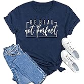 MAIHUN Womens Kindness Shirt Be Real Not Perfect Tshirt Inspirational Positive Short Sleeve