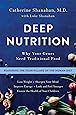 Deep Nutrition: Why Your Genes Need Traditional Food