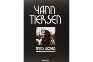 Yann Tiersen Piano Works 1994-2003 | Piano Sheet Music Book for Intermediate and Advanced Players | 23 Classical and Cinemati