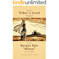 Lost Tribes of Israel Found: in the Kyrgyz Epic - Manas son of Jakyb book cover