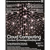 Cloud Computing: Concepts, Technology & Architecture (The Pearson Service Technology Series from Thomas Erl)