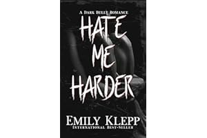 Hate Me Harder: A Dark Bully Romance