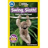 Swing, Sloth! (National Geographic Kids Readers, Pre-Reader): Explore the Rain Forest