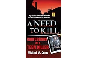 A Need to Kill: Confessions of a Teen Murderer