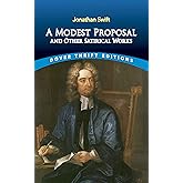 A Modest Proposal and Other Satirical Works (Dover Thrift Editions)