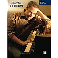 The Essential Jim Brickman, Volume 1: Piano Solos: Late Intermediate Piano Sheet Music Songbook Collection book cover The Essential Jim Brickman, Volume 1: Piano Solos: Late Intermediate Piano Sheet Music Songbook Collection book cover