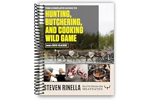 The Complete Guide to Hunting, Butchering, and Cooking Wild Game: Volume 1: Big Game