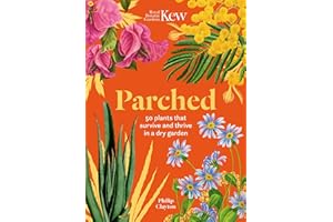 Parched: 50 plants that thrive and survive in a dry garden (Royal Botanic Gardens, Kew)