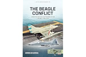 The Beagle Conflict: Argentina and Chile on the Brink of War, Volume 1: 1904-1978 (Volume 36)