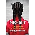 Pushout: The Criminalization of Black Girls in Schools
