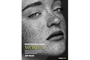 Photographing Women: Posing, Lighting, and Shooting Techniques for Portrait and Fashion Photography