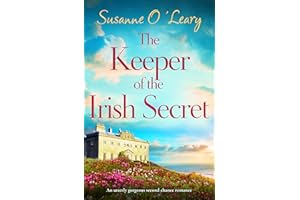 The Keeper of the Irish Secret: An utterly gorgeous second chance romance set in Ireland (Magnolia Manor Book 1)