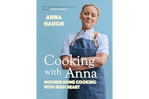 Cooking with Anna: Modern home cooking with Irish heart