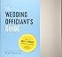 The Wedding Officiant's Guide: How to Write and Conduct a Perfect Ceremony