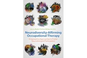 Neurodiversity-Affirming Occupational Therapy: Empowering Approaches to Foster Neurodivergent Participation