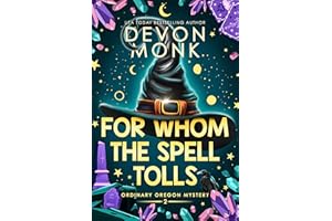 For Whom the Spell Tolls: A Magical Small Town Cozy Mystery (Ordinary Oregon Mystery Book 2)