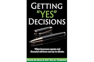 Getting “Yes” Decisions: What insurance agents and financial advisors can say to clients