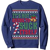 Not Going To Suck Itself Funny Dirty Christmas Ugly Sweater Sweatshirt