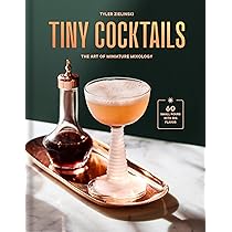 Tiny Cocktails: The Art of Miniature Mixology: A Cocktail Recipe