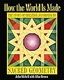 How the World Is Made: The Story of Creation according to Sacred Geometry
