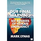 Our Final Warning: Six Degrees of Climate Emergency