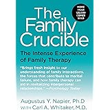 The Family Crucible: The Intense Experience of Family Therapy (Perennial Library)