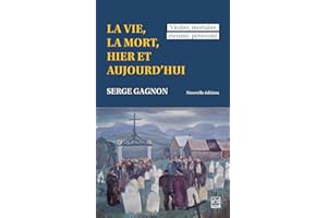 La vie, la mort, hier et aujourd'hui: vitalité, mortalité, éternité, pérennité (French Edition)