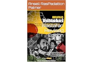 Behold Rastafari Revised Edition: Roots of an Indiginous Jamaican Cultural Movement That is Changing the World