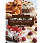 Rawmazing Desserts: Delicious and Easy Raw Food Recipes for Cookies, Cakes, Ice Cream, and Pie
