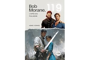Bob Morane - L'Epée du Paladin: Tome 119 - Un Thriller d'Action et de Survie Médiévale : Voyage Temporel et Mystère Historiqu