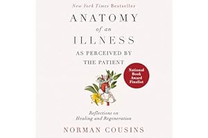 Anatomy of an Illness as Perceived by the Patient: Reflections on Healing and Regeneration