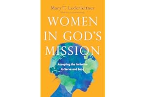 Women in God's Mission: Accepting the Invitation to Serve and Lead