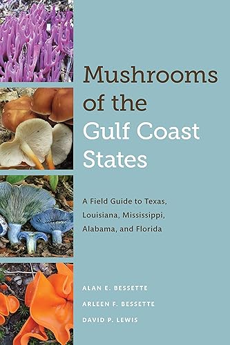 Download Mushrooms of the Gulf Coast States: A Field Guide to Texas, Louisiana, Mississippi, Alabama, and Florida PDF