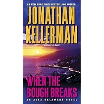When the Bough Breaks: An Alex Delaware Novel : Kellerman
