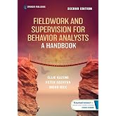 Fieldwork and Supervision for Behavior Analysts: A Handbook