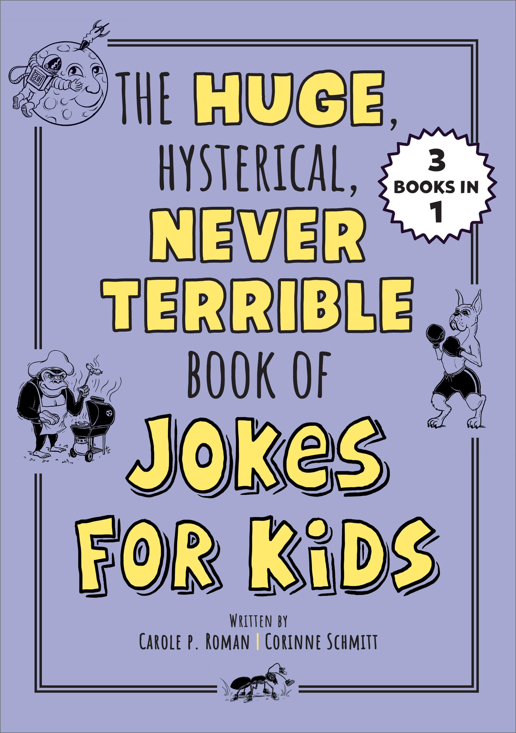 The Huge, Hysterical, Never Terrible Book of Jokes for Kids (Silly Jokes)
