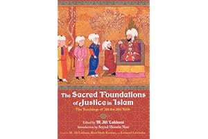 The Sacred Foundations of Justice in Islam: The Teachings of 'Ali ibn Abi Talib (Perennial Philosophy)