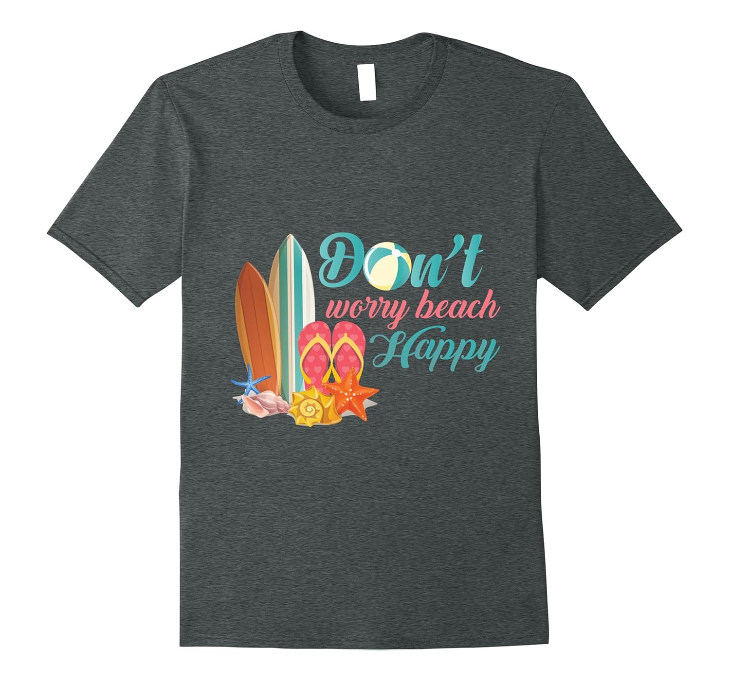 Don't Worry Beach Happy T-Shirt-Rose