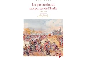 La guerre du roi aux portes de l’Italie: 1515-1559 (Histoire) (French Edition)