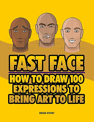 Download FAST FACE How To Draw 100 Expressions To Bring Art To Life (English Edition) PDF