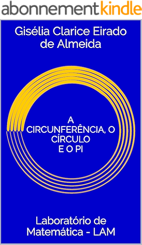 Download A circunferência, o círculo e o pi (Série laboratório de matemática - LAM Livro 1) (Portuguese Edition) PDF
