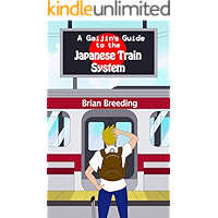 A Gaijin's Guide to the Japanese Train System book cover A Gaijin's Guide to the Japanese Train System book cover